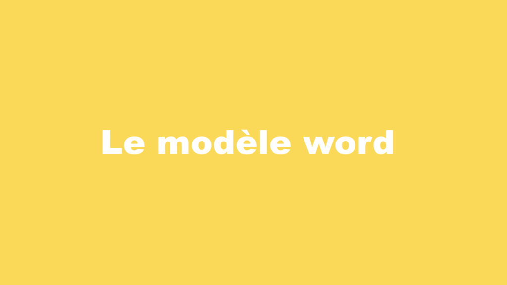Le modèle Word