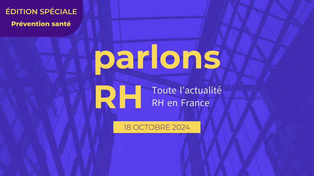 [Parlons RH #1] Toute l&rsquo;actualité RH en France !