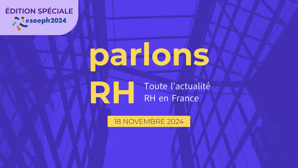 [Parlons RH #2] Toute l&rsquo;actualité RH en France !