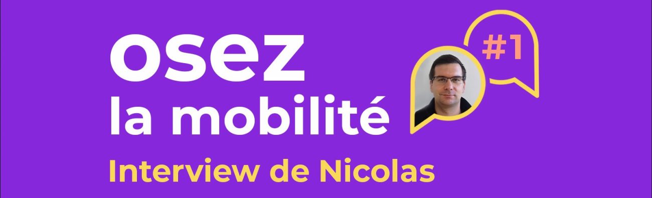 osez la mobilité - Nicolas
